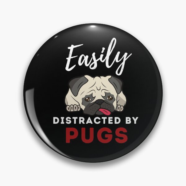 Item preview, Easily distracted by pugs Funny pug dog designed and sold by OneTimeEngineer.