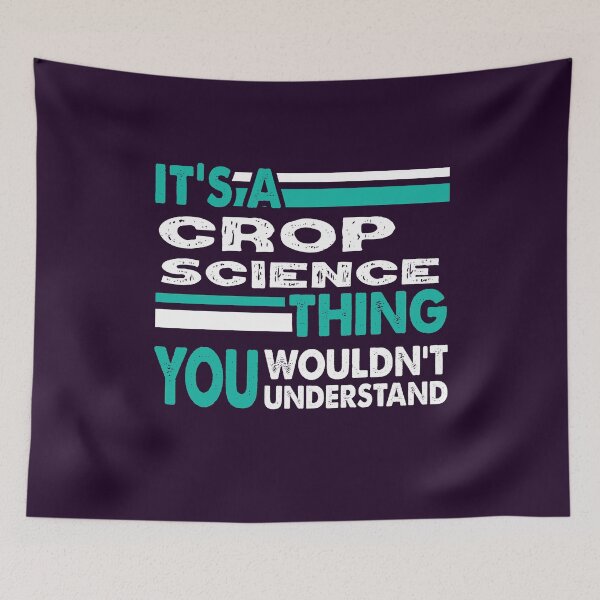 Item preview, It's a Crop Science Thing You Wouldn't Understand  designed and sold by PrintBrint.