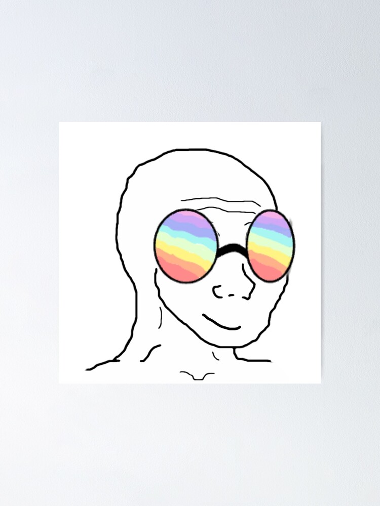 Wojak Rainbow Glasses Poster For Sale By Marjard Redbubble 