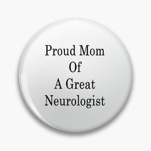 Item preview, Proud Mom Of A Great Neurologist  designed and sold by supernova23.