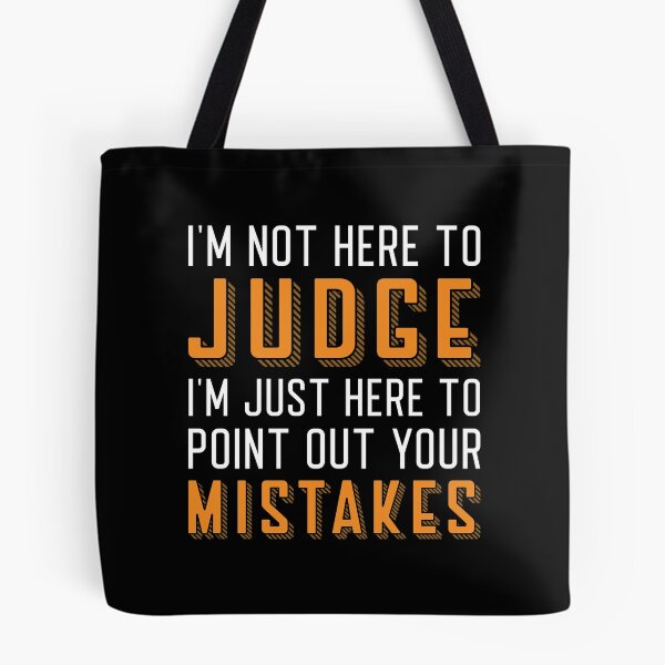 Item preview, I’m Not Here To Judge designed and sold by cherrific.