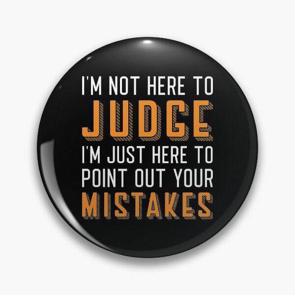 Item preview, I’m Not Here To Judge designed and sold by cherrific.