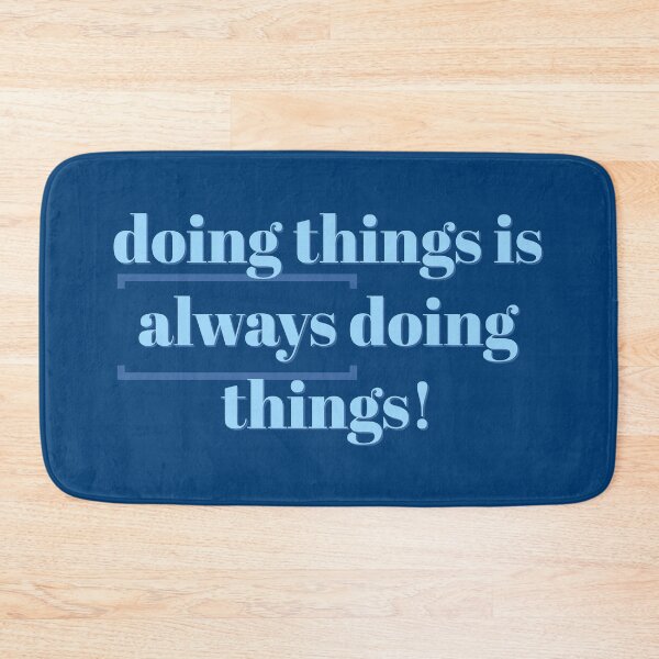 Item preview, doing things is always doing things! designed and sold by marjard.