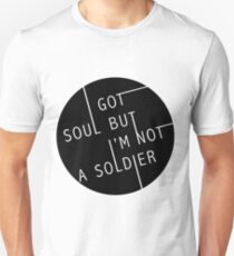 I Got Soul But I'm Not a Soldier Unisex T-Shirt
