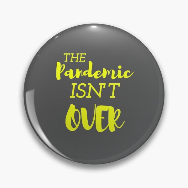 Item preview, THE PANDEMIC ISN'T OVER designed and sold by petrichor-store.
