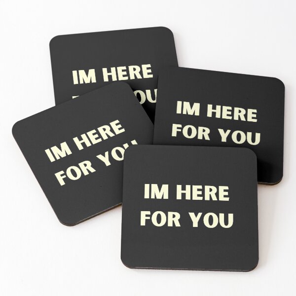 Item preview, I'm Here For You designed and sold by Larinpage.