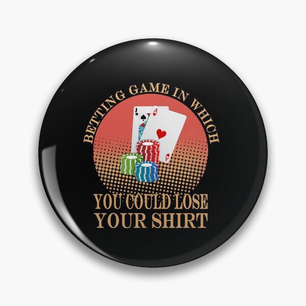 Item preview, Betting Game In Which You Could Lose Your Shirt designed and sold by Mirnamar.