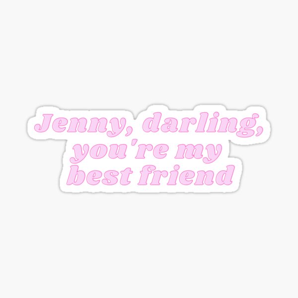 Jenny Darling You Re My Best Friend Sticker By Bebouna Redbubble
