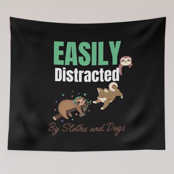 Item preview, Easily Distracted By Sloths and Dogs designed and sold by Rcasadesign.