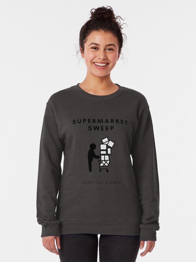 supermarket sweep sweatshirt