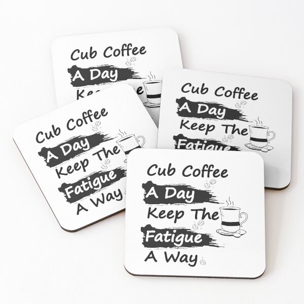 Item preview, Cub coffee a day keep the fatigue a way  designed and sold by Sun Rise.