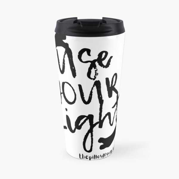 Use Your Light,(It's within you!) Travel Mug
