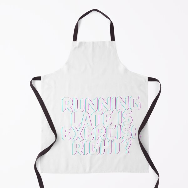 Item preview, Running Late Is Exercise Right designed and sold by PrintexDesigns.