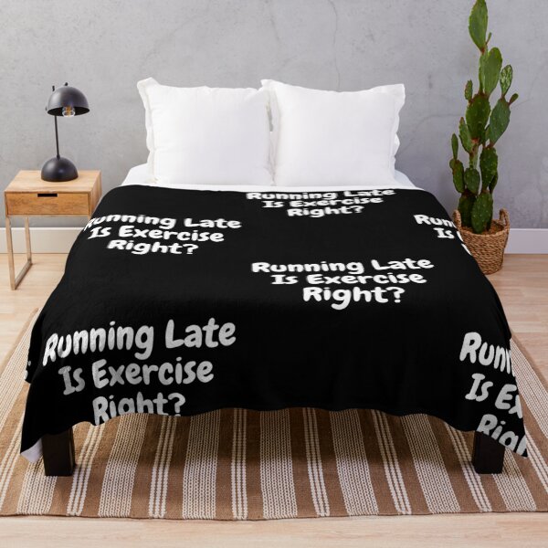 Item preview, Running Late Is Exercise Right designed and sold by PrintexDesigns.