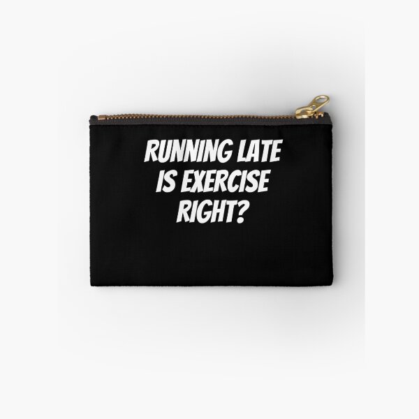 Item preview, Running Late Is Exercise Right? designed and sold by PrintexDesigns.