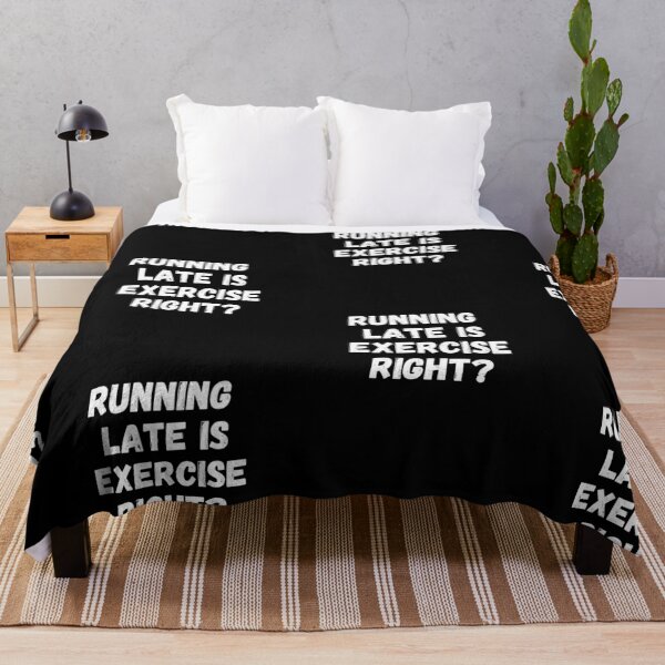 Item preview, Running Late Is Exercise Right designed and sold by PrintexDesigns.