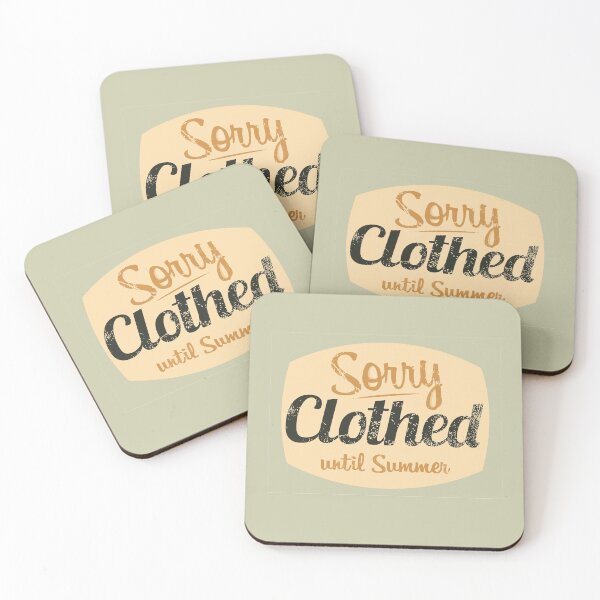 Item preview, Sorry Clothed Until Summer designed and sold by HappySchnapper.