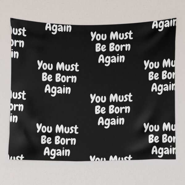 Item preview, You Must Be Born Again designed and sold by PrintexDesigns.