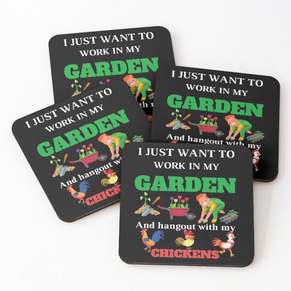 Item preview, I Just Want To Work In My Garden And Hangout With My Chickens designed and sold by berenger04.