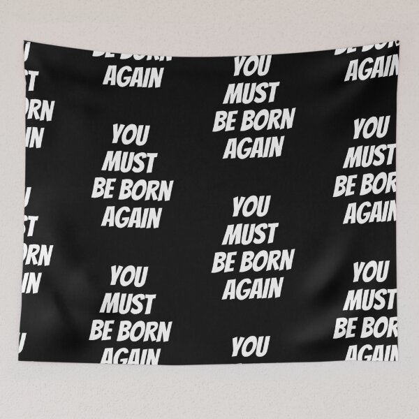 Item preview, You Must Be Born Again designed and sold by PrintexDesigns.
