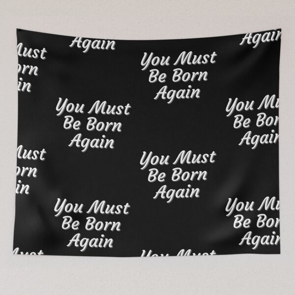 Item preview, You Must Be Born Again designed and sold by PrintexDesigns.