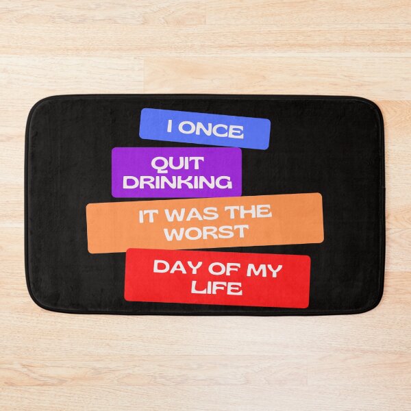 Item preview, I Once Quit Drinking Funny Quote designed and sold by wholigans.