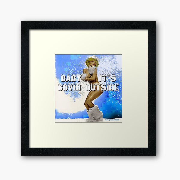 Baby It's Covid Outside Framed Art Print