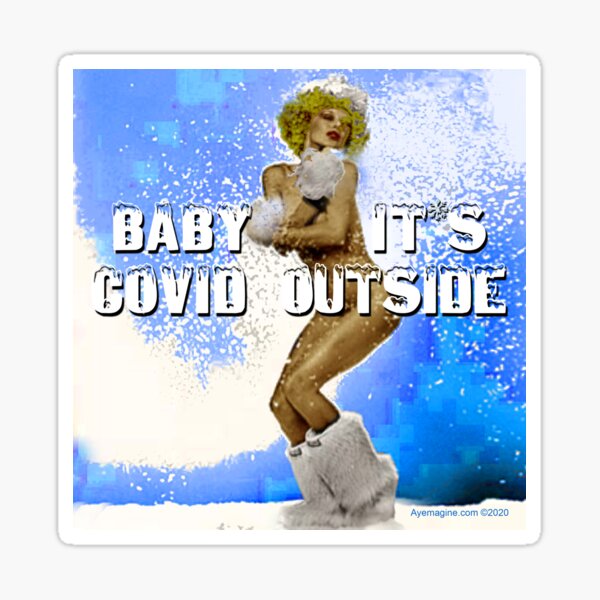 Baby It's Covid Outside Sticker