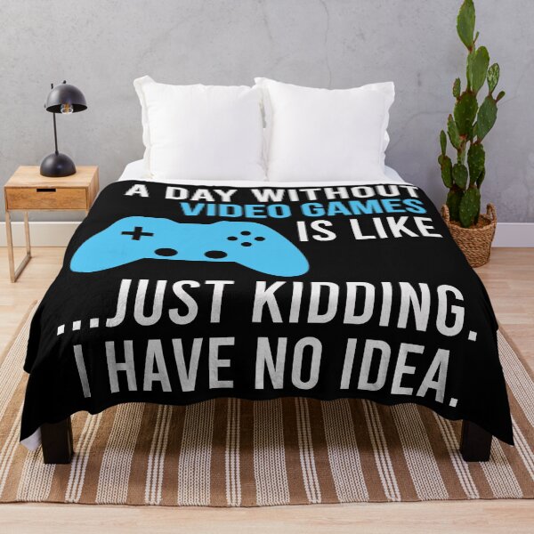 Item preview, A day without video games is like...Just kidding. I have no idea. designed and sold by Illustragrump.