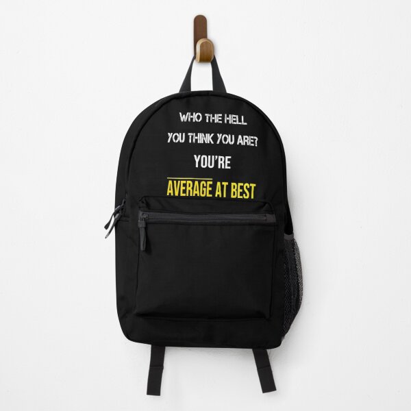Item preview, Who The Hell You Think You Are? You're Average At Best designed and sold by thegiftedadult.