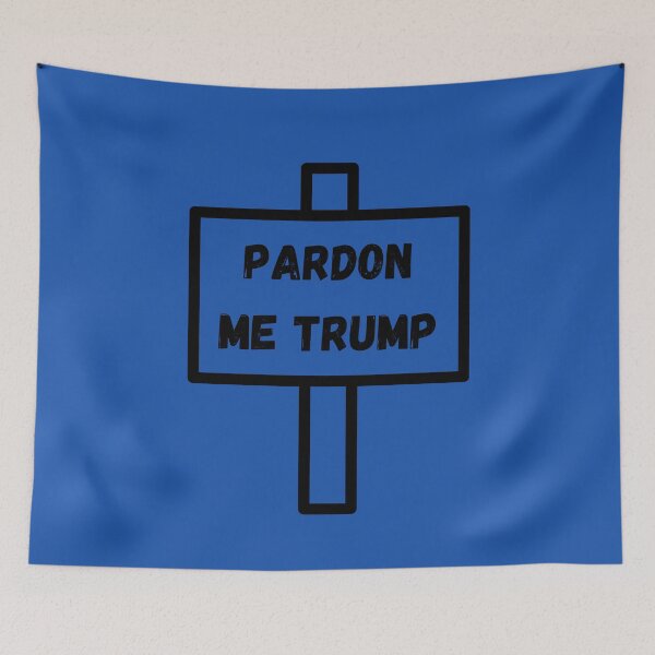 Item preview, Pardon Me Trump - Trump Pardon Me designed and sold by WonderWear.