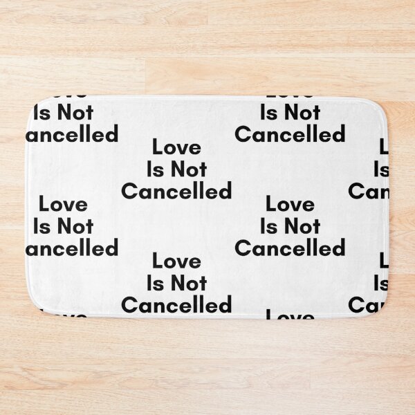 Item preview, Love Is Not Cancelled designed and sold by WorldPrintTees.