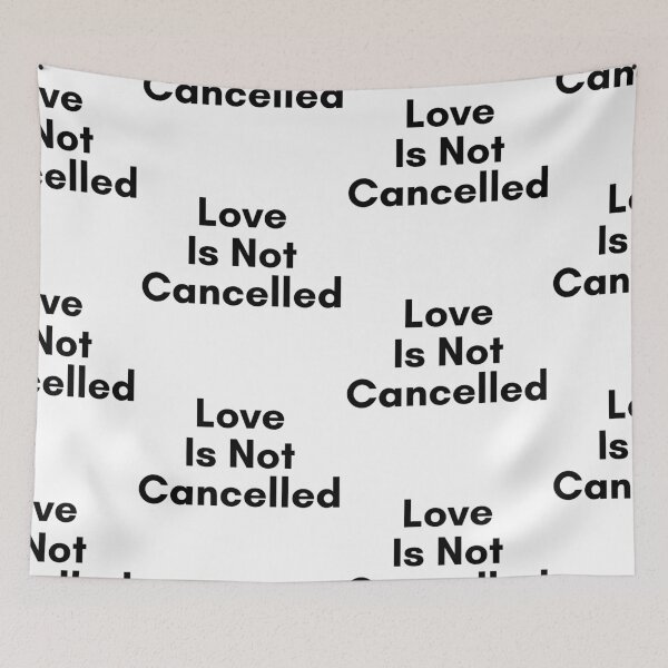 Item preview, Love Is Not Cancelled designed and sold by WorldPrintTees.
