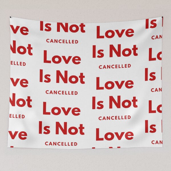 Item preview, Love Is Not Cancelled designed and sold by WorldPrintTees.