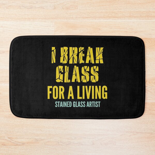 Item preview, I break glass for a living. Stained glass artist designed and sold by AndArte.