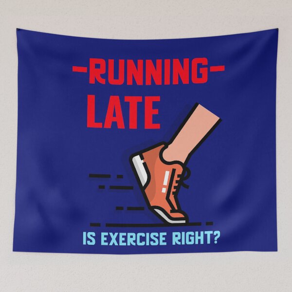 Item preview, Running late..Is Exercise right?  designed and sold by PositiveStudio.