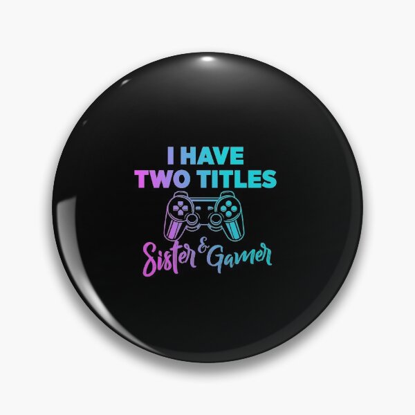 Item preview, I have two titles sister and gamer designed and sold by volshirts.