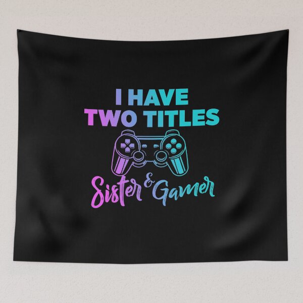 Item preview, I have two titles sister and gamer designed and sold by volshirts.