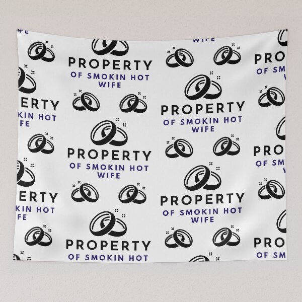 Item preview, Property Of My Smokin Hot Wife designed and sold by WorldPrintTees.