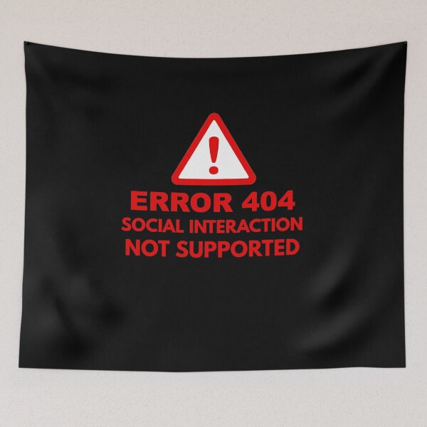 Item preview, Error 404 Social Interaction Not Supported designed and sold by Spaceshipsells.