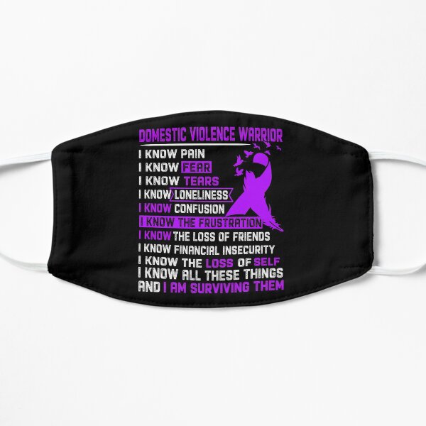 I Am Domestic Violence Warrior, I Know All These Things and I Am Surviving Them Flat Mask