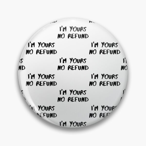 Item preview, I'm Yours No Refund designed and sold by WorldPrintTees.