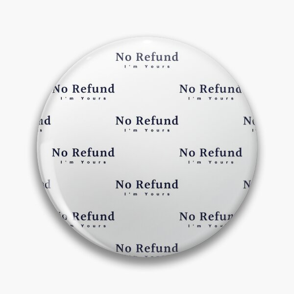 Item preview, I'm Yours No Refund designed and sold by WorldPrintTees.