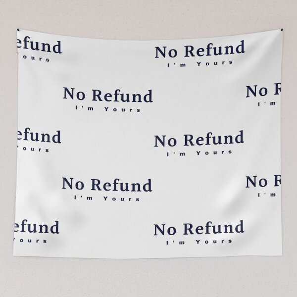 Item preview, I'm Yours No Refund designed and sold by WorldPrintTees.