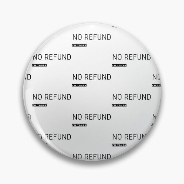 Item preview,  I'm Yours No Refund designed and sold by WorldPrintTees.