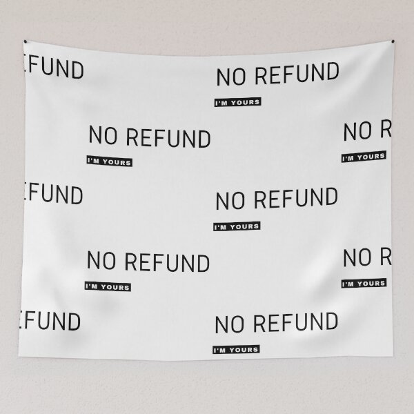 Item preview,  I'm Yours No Refund designed and sold by WorldPrintTees.