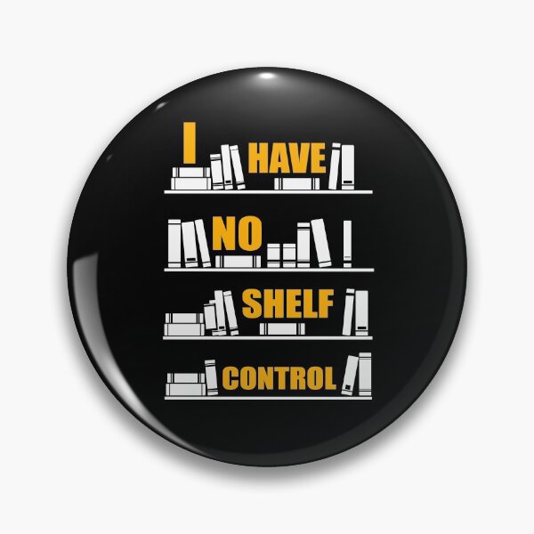 Item preview, I Have No Shelf Control - Funny Book Reader designed and sold by silverhexagon.