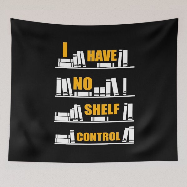 Item preview, I Have No Shelf Control - Funny Book Reader designed and sold by silverhexagon.