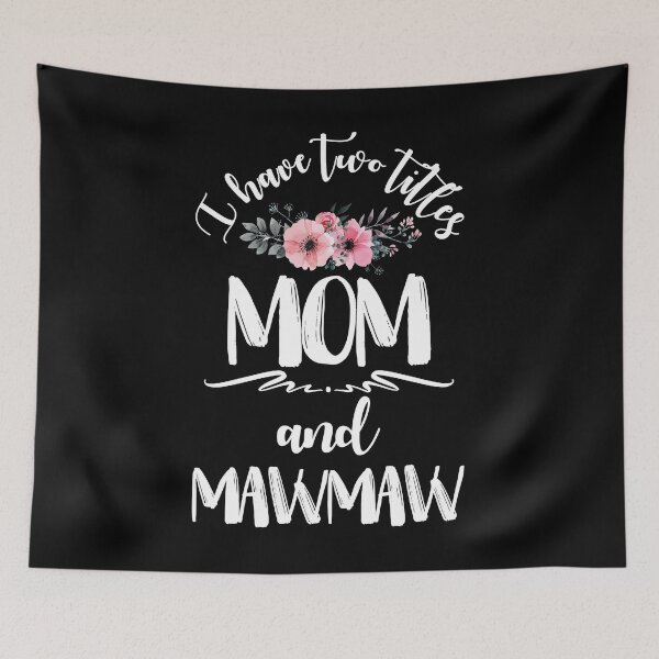 Item preview, I have two titles Mom and Mawmaw I rock them both Floral designed and sold by BaseStore.