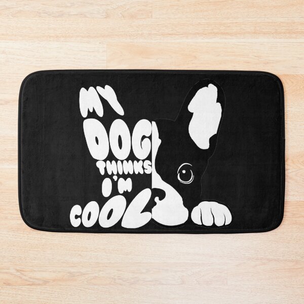 Item preview, My dog thinks I'm cool designed and sold by PeDaNi.